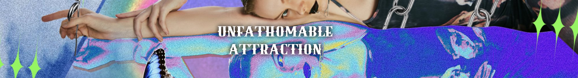 Unfathomable Attraction
